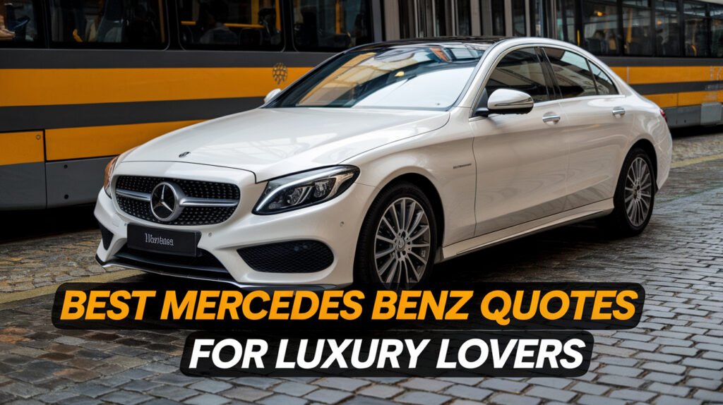 Best Mercedes Benz Quotes for Luxury Lovers