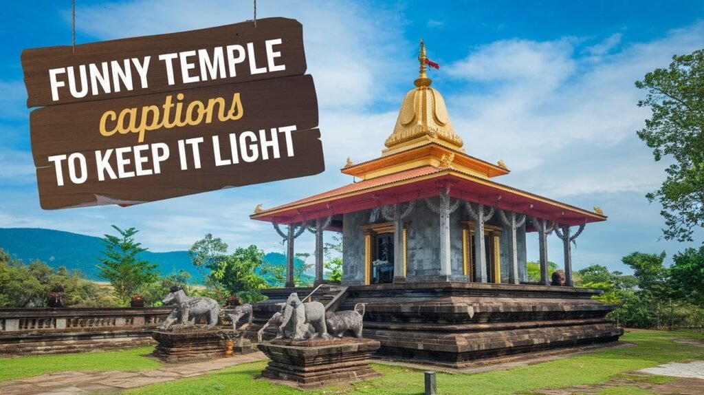 Funny Temple Captions To Keep It Light