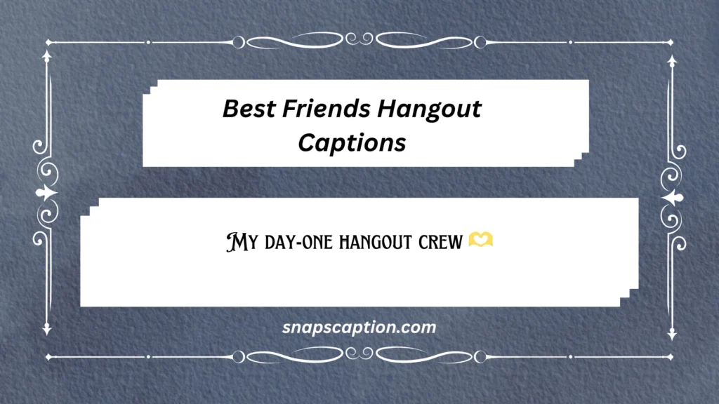 Best Friends Hangout Captions