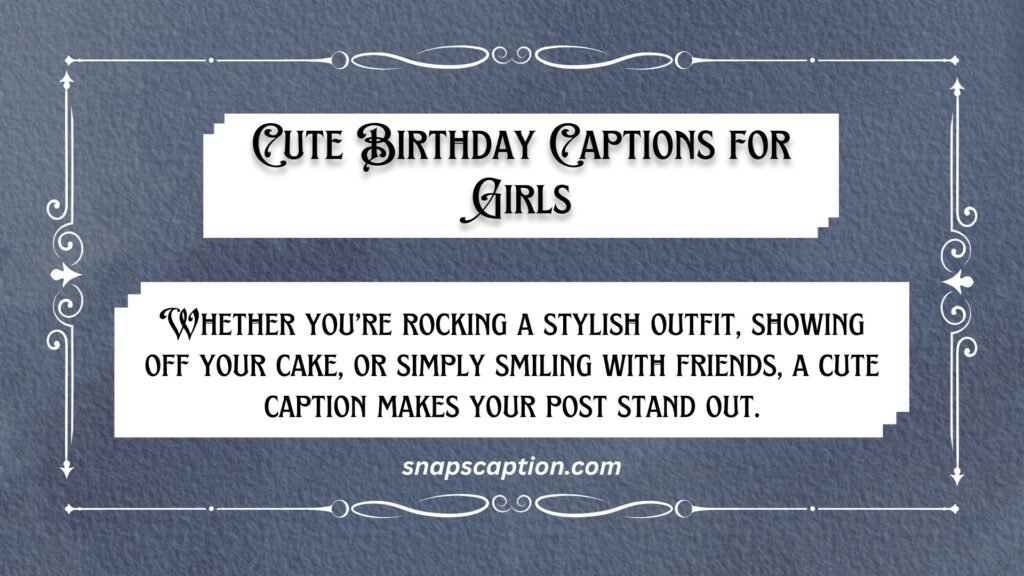 Cute Birthday Captions for Girls