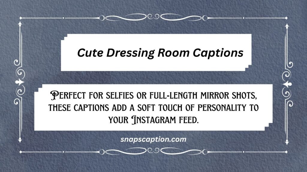 Cute Dressing Room Captions