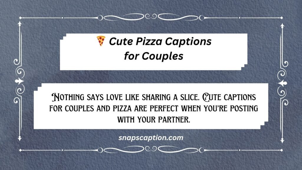 Cute Pizza Captions for Couples