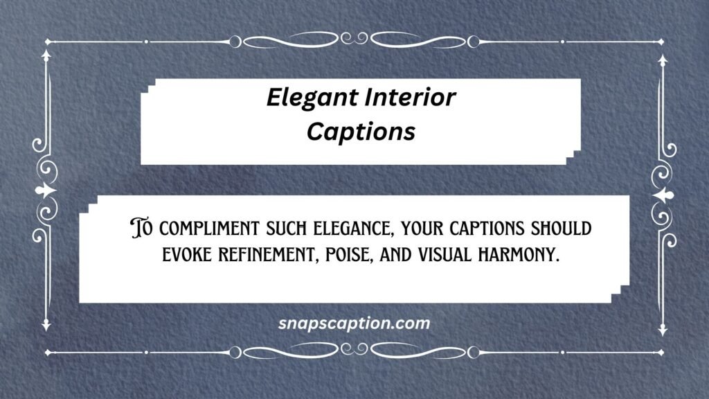 Elegant Interior Captions