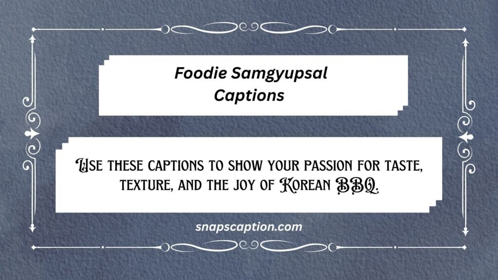  Foodie Samgyupsal Captions