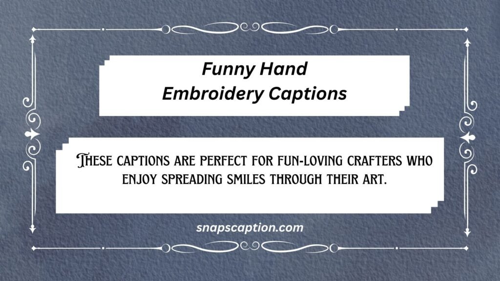 Funny Hand Embroidery Captions
