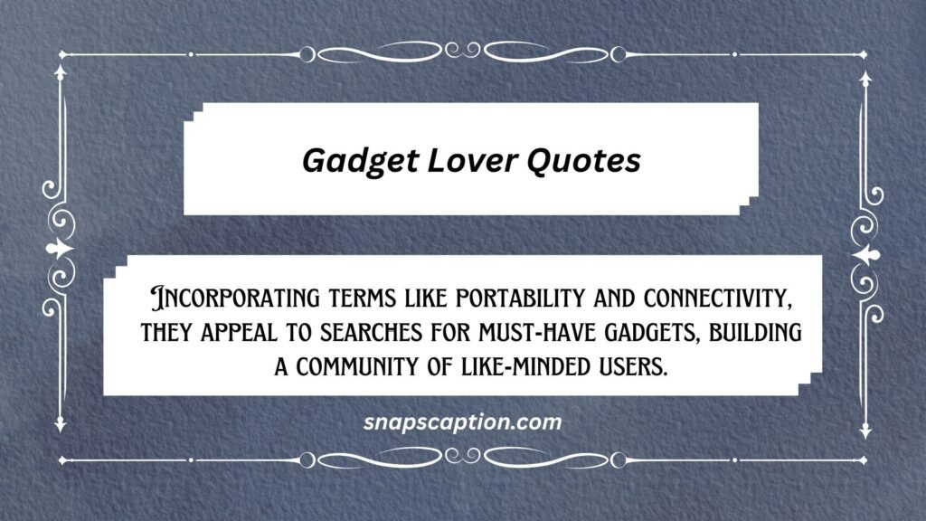 Gadget Lover Quotes