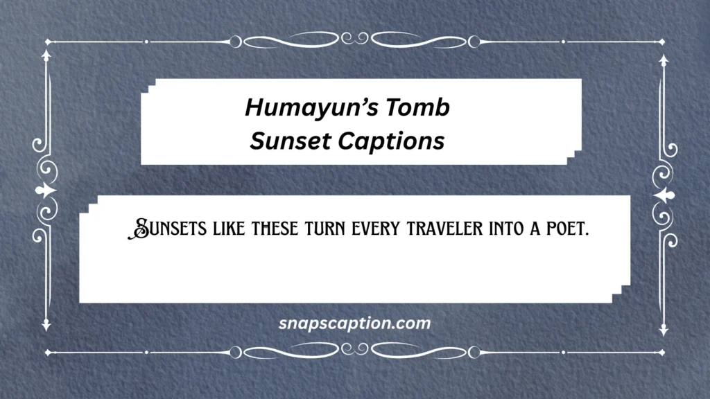 Humayun’s Tomb Sunset Captions