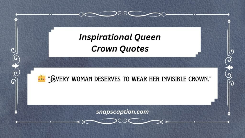 Inspirational Queen Crown Quotes