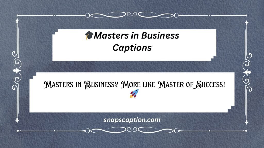 Masters in Business Captions