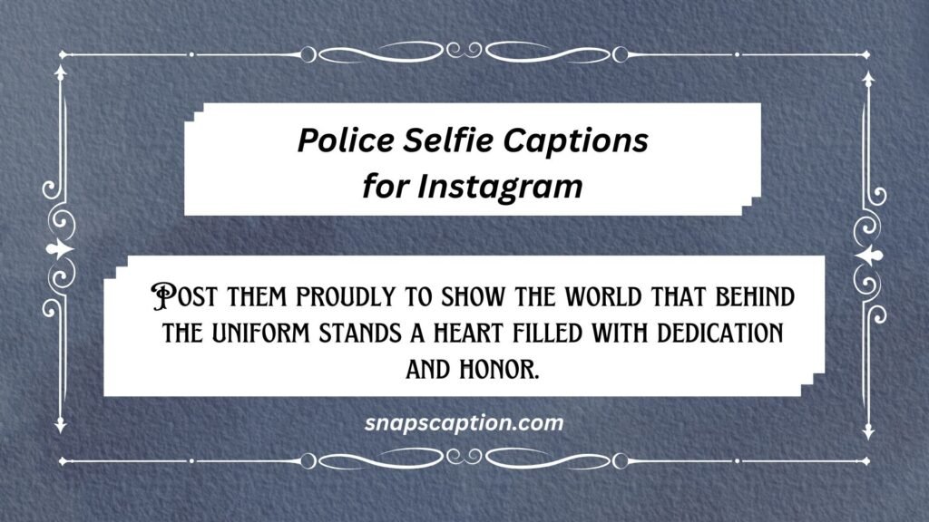 Police Selfie Captions for Instagram