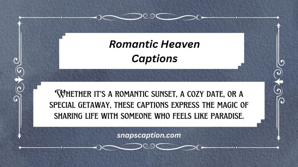 Romantic Heaven Captions
