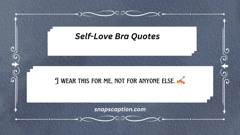 Self-Love Bra Quotes