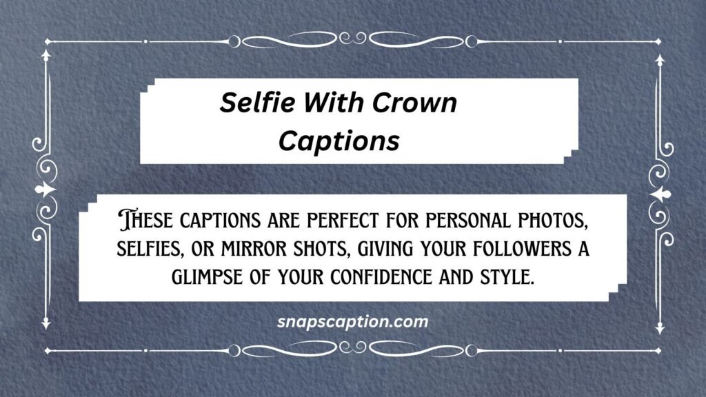 Selfie With Crown Captions