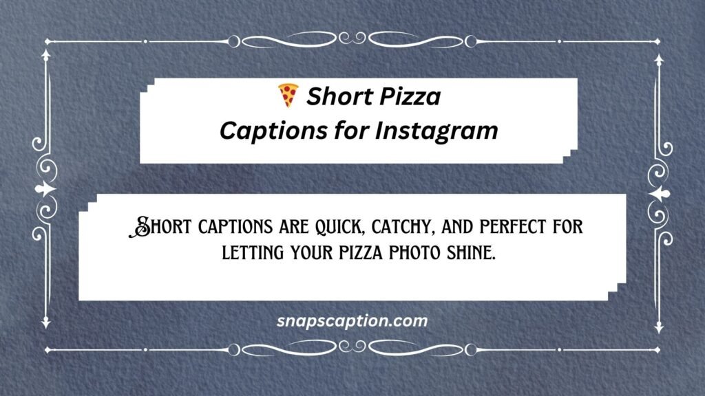 Short Pizza Captions for Instagram